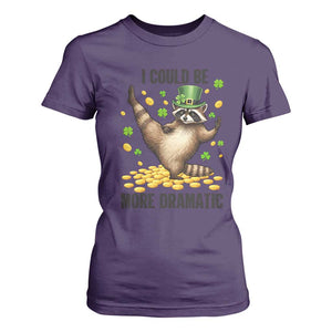 Funny Raccoon St Patrick's Day T Shirt For Women I Could Be More Dramatic TS14 Purple Print Your Wear