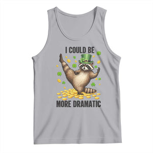 Funny Raccoon St Patrick's Day Tank Top I Could Be More Dramatic TS14 Athletic Heather Print Your Wear