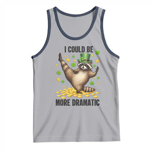Funny Raccoon St Patrick's Day Tank Top I Could Be More Dramatic TS14 Athletic Heather Navy Print Your Wear