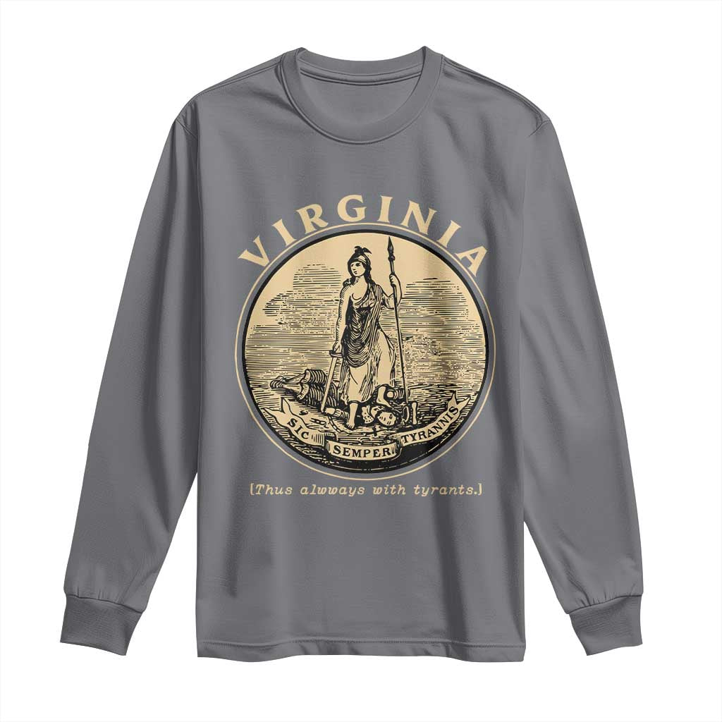 Vintage Virginia Motto Sic Semper Tyrannis Long Sleeve Shirt TS14 Charcoal Print Your Wear