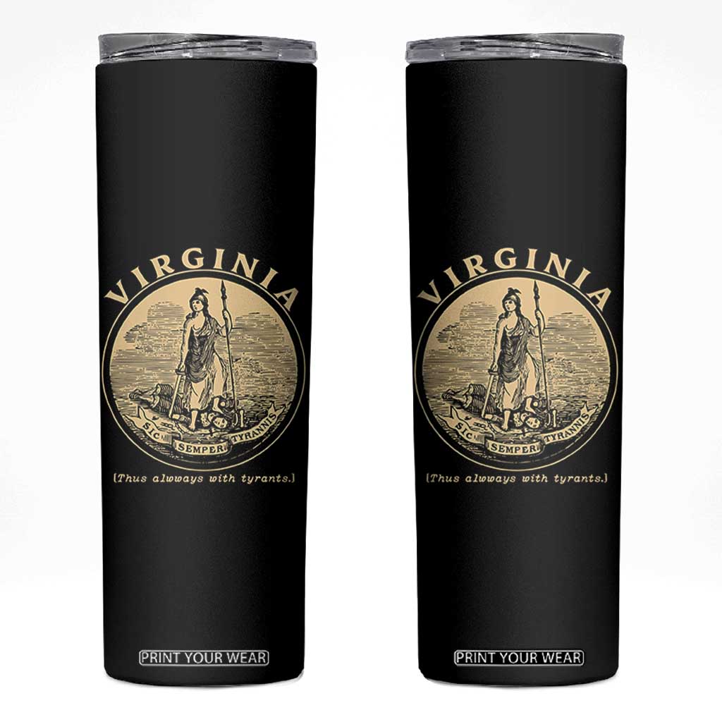 Vintage Virginia Motto Sic Semper Tyrannis Skinny Tumbler TS14 Black Print Your Wear