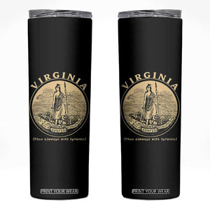 Vintage Virginia Motto Sic Semper Tyrannis Skinny Tumbler TS14 Black Print Your Wear