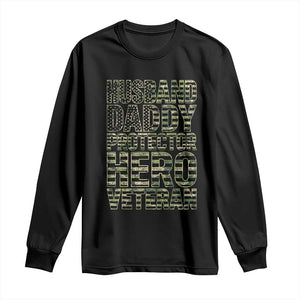 Husband Daddy Protector Hero Veteran Long Sleeve Shirt Father's Day American Flag Camouflage