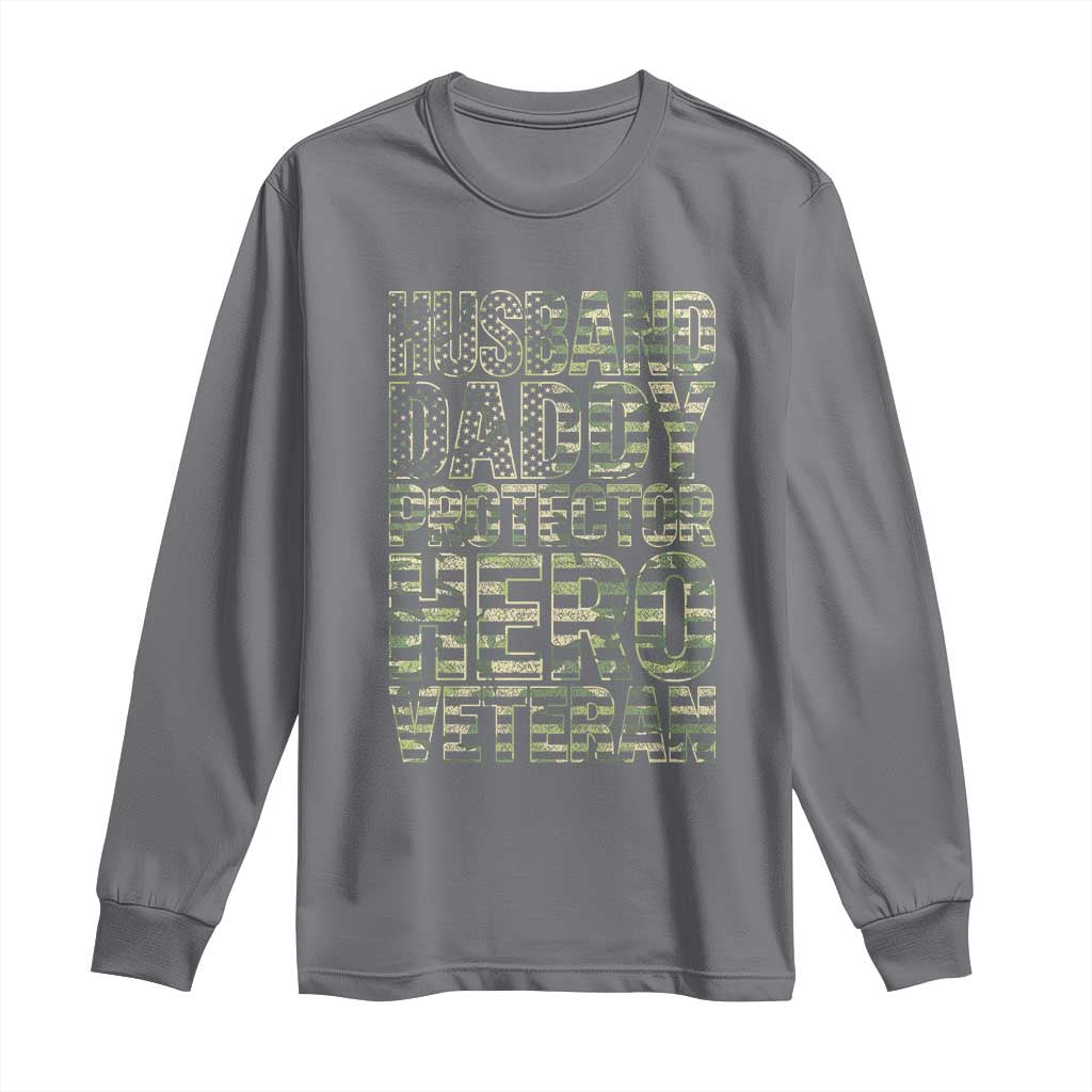 Husband Daddy Protector Hero Veteran Long Sleeve Shirt Father's Day American Flag Camouflage
