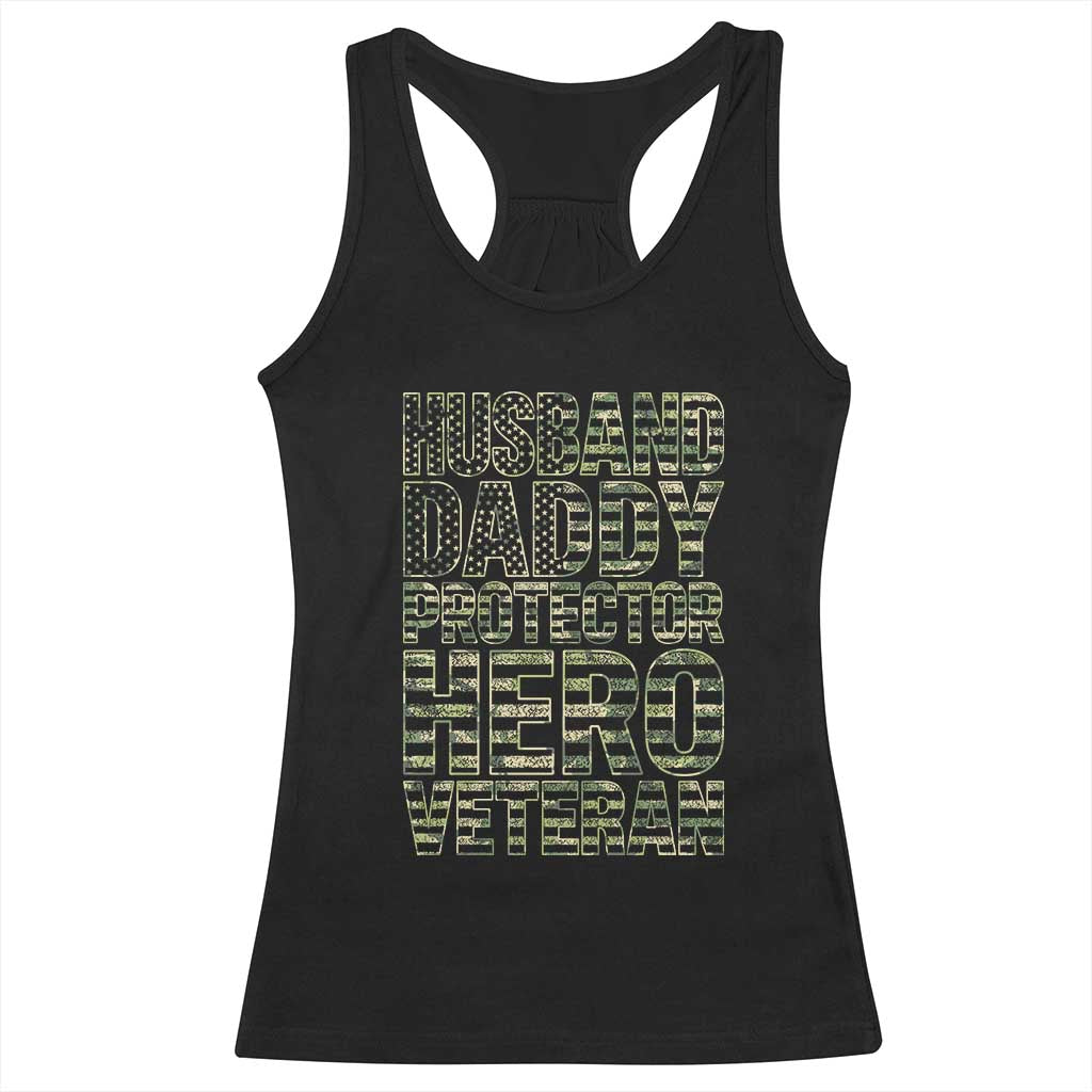 Husband Daddy Protector Hero Veteran Racerback Tank Top Father's Day American Flag Camouflage TS14 Black Print Your Wear
