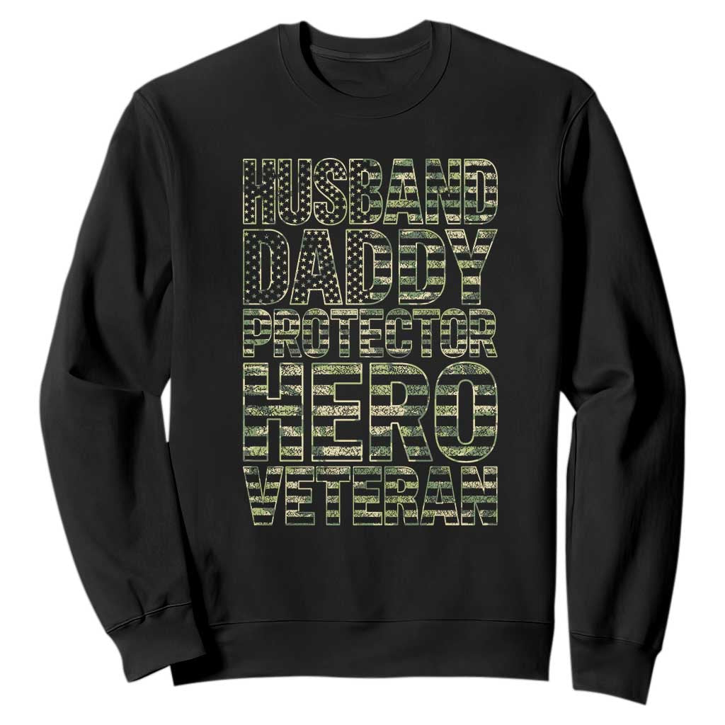 Husband Daddy Protector Hero Veteran Sweatshirt Father's Day American Flag Camouflage