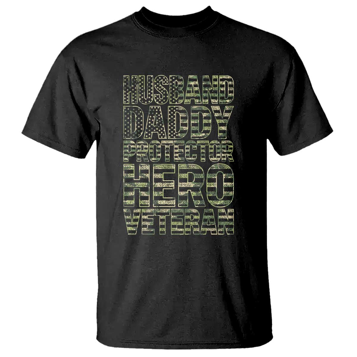 Husband Daddy Protector Hero Veteran T Shirt Father's Day American Flag Camouflage TS14 Black Print Your Wear