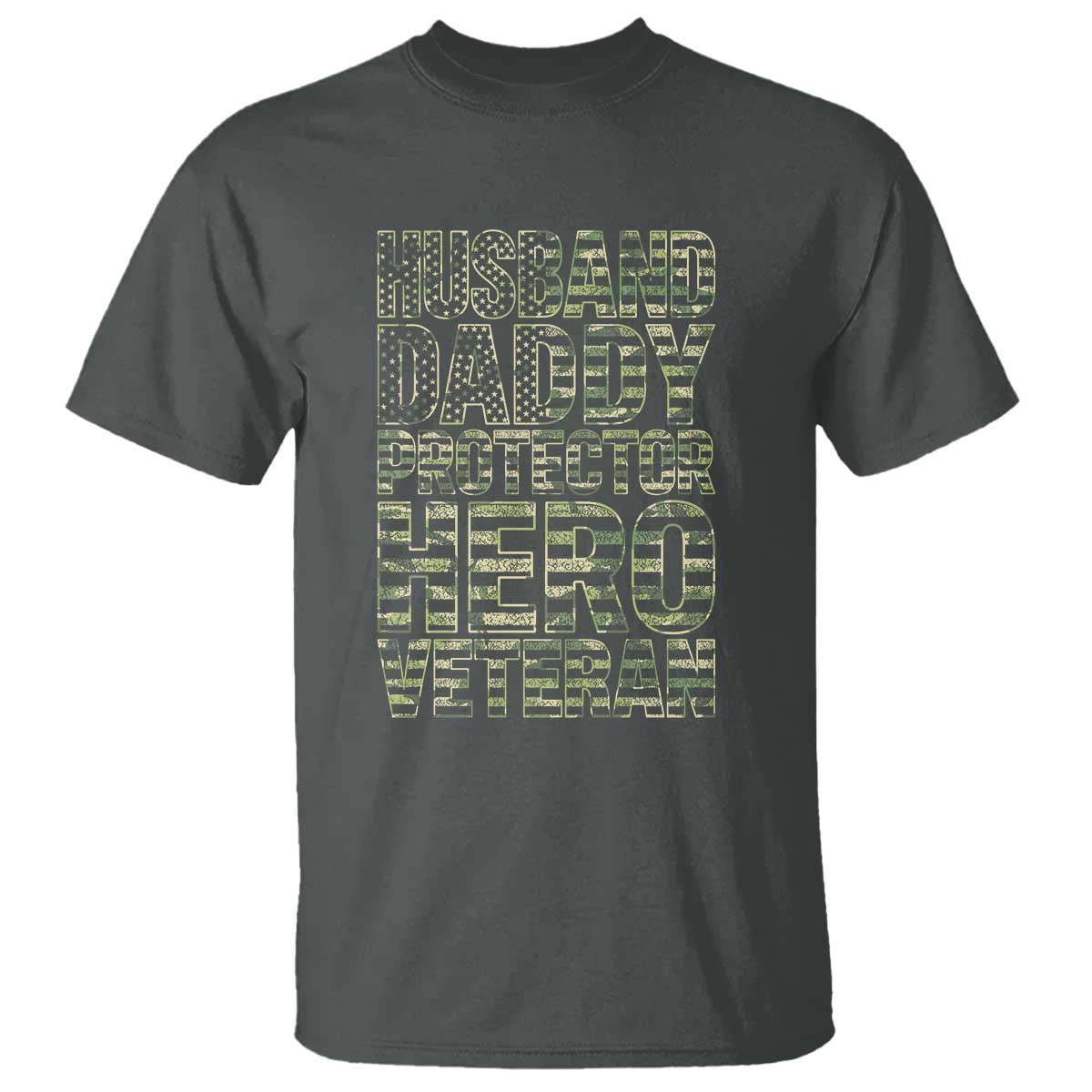 Husband Daddy Protector Hero Veteran T Shirt Father's Day American Flag Camouflage