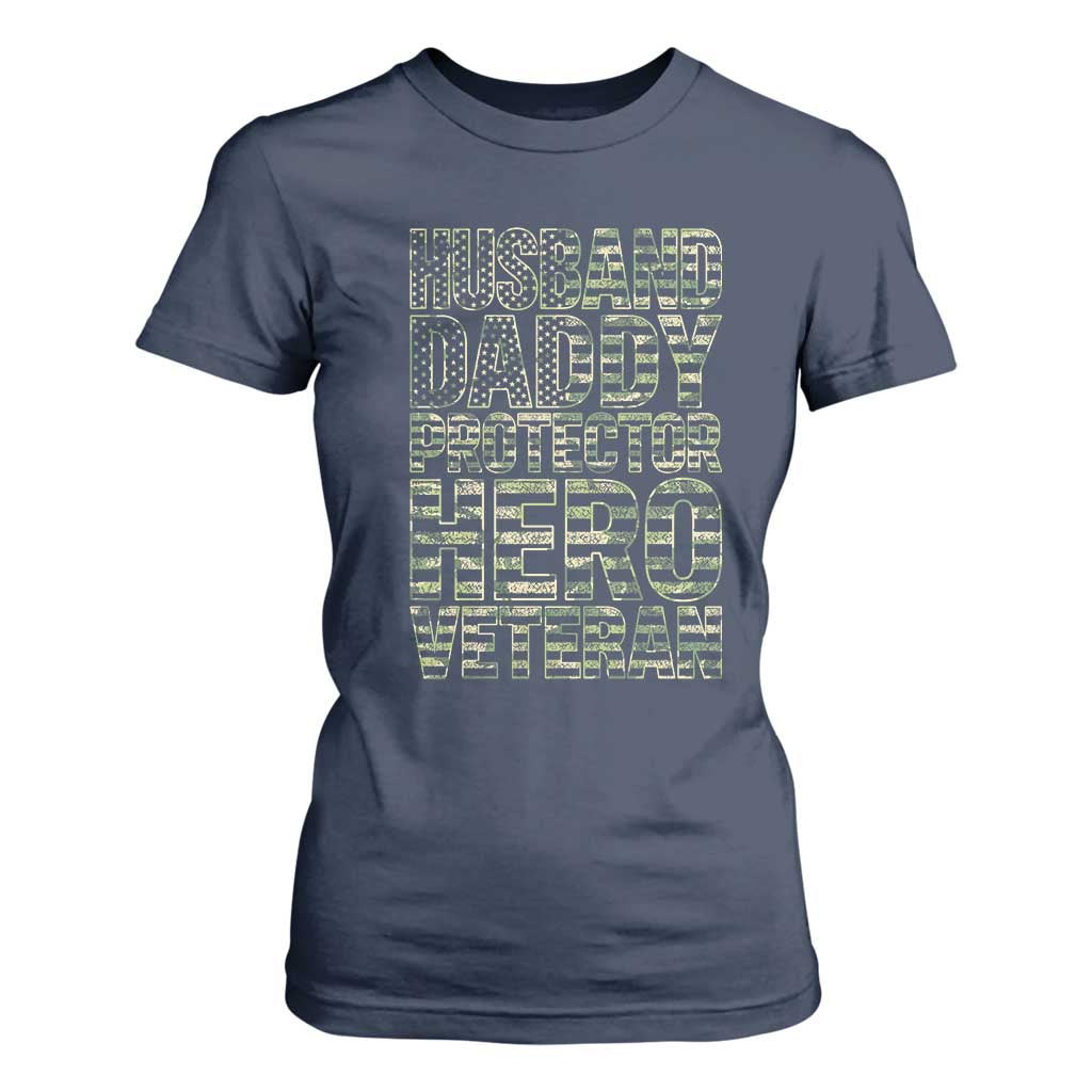 Husband Daddy Protector Hero Veteran T Shirt For Women Father's Day American Flag Camouflage