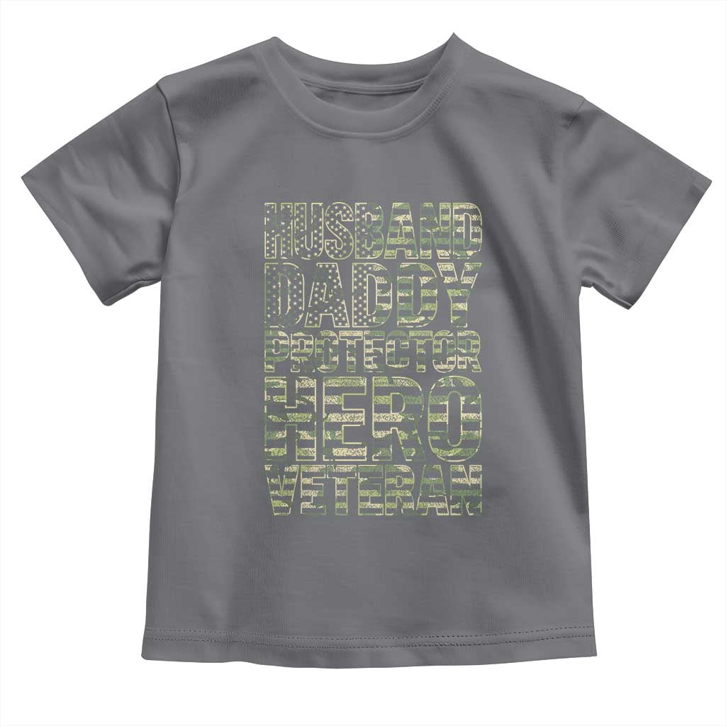 Husband Daddy Protector Hero Veteran Toddler T Shirt Father's Day American Flag Camouflage TS14 Charcoal Print Your Wear
