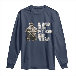 Husband Daddy Protector Hero Veteran Long Sleeve Shirt Patriotic American Flag Camo Father's Day TS14 Navy Print Your Wear