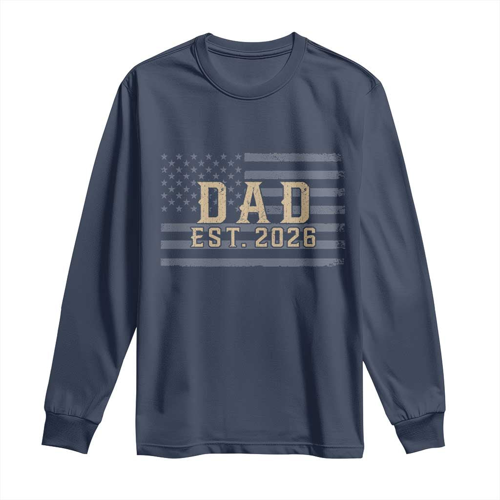 Dad Est 2026 Long Sleeve Shirt Promoted to Daddy New Dad