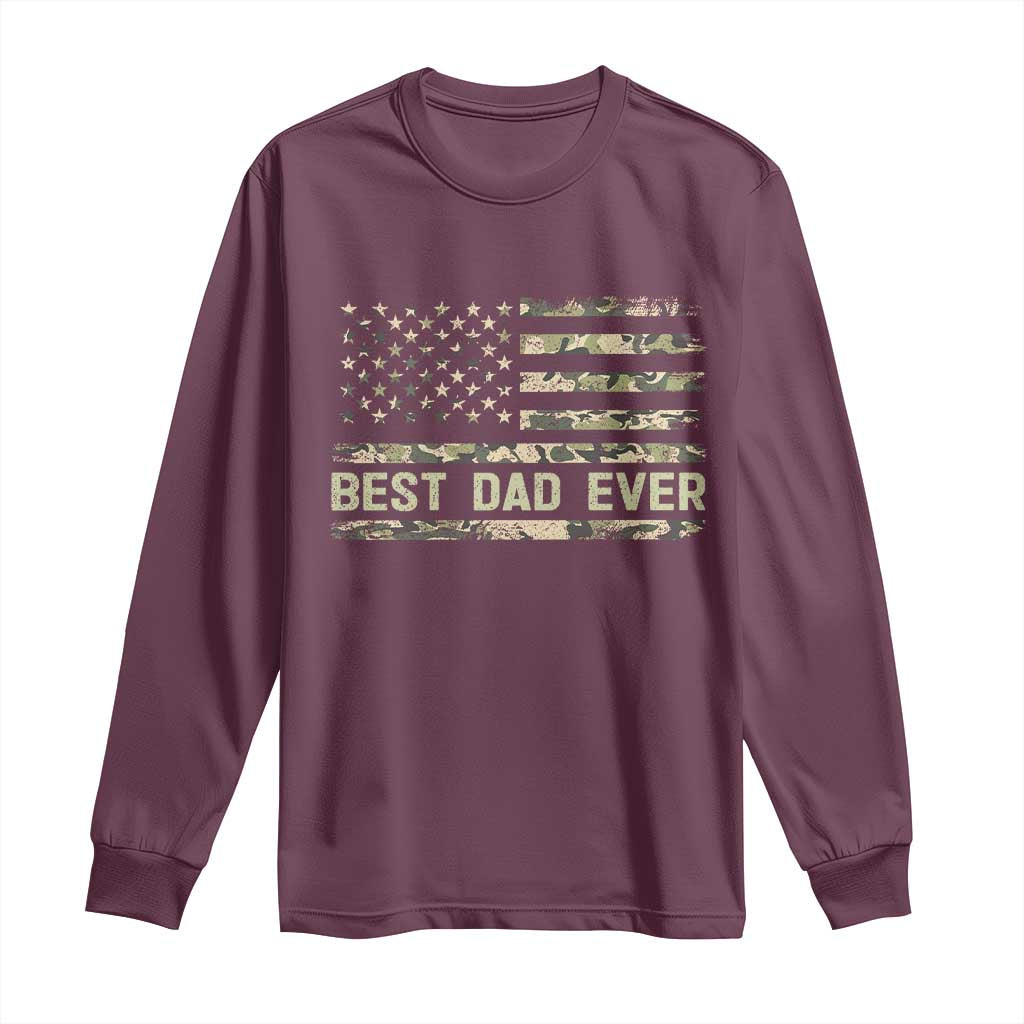 Best Dad Ever Long Sleeve Shirt Military Dad American Flag Camo TS14 Maroon Print Your Wear