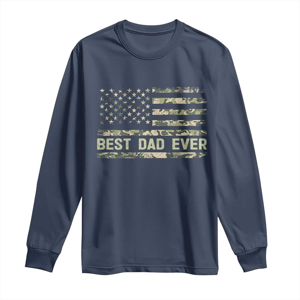 Best Dad Ever Long Sleeve Shirt Military Dad American Flag Camo TS14 Navy Print Your Wear