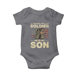 He Is Not Just A Soldier He Is My Son Baby Onesie Proud US Army Son TS14 Charcoal Print Your Wear