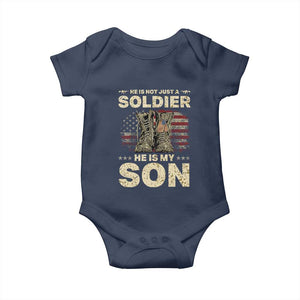 He Is Not Just A Soldier He Is My Son Baby Onesie Proud US Army Son TS14 Navy Print Your Wear