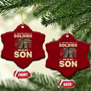 He Is Not Just A Soldier He Is My Son Ceramic Ornament Proud US Army Son