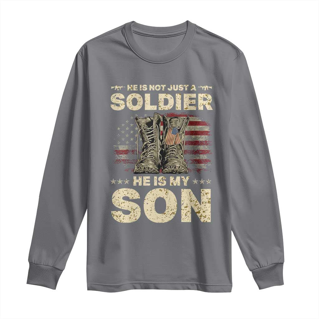 He Is Not Just A Soldier He Is My Son Long Sleeve Shirt Proud US Army Son TS14 Charcoal Print Your Wear