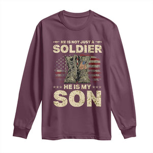 He Is Not Just A Soldier He Is My Son Long Sleeve Shirt Proud US Army Son TS14 Maroon Print Your Wear
