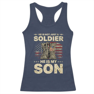 He Is Not Just A Soldier He Is My Son Racerback Tank Top Proud US Army Son