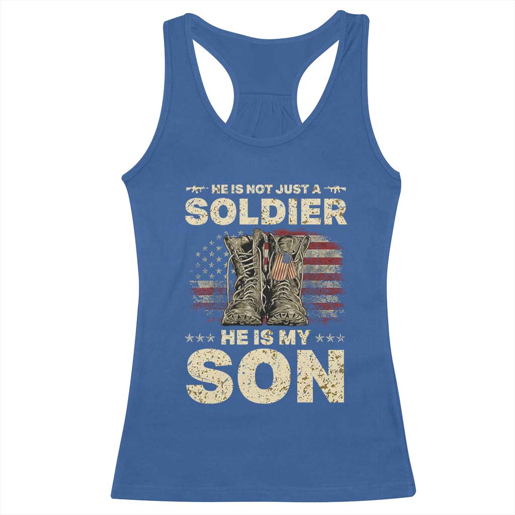 He Is Not Just A Soldier He Is My Son Racerback Tank Top Proud US Army Son