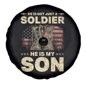 He Is Not Just A Soldier He Is My Son Spare Tire Cover Proud US Army Son