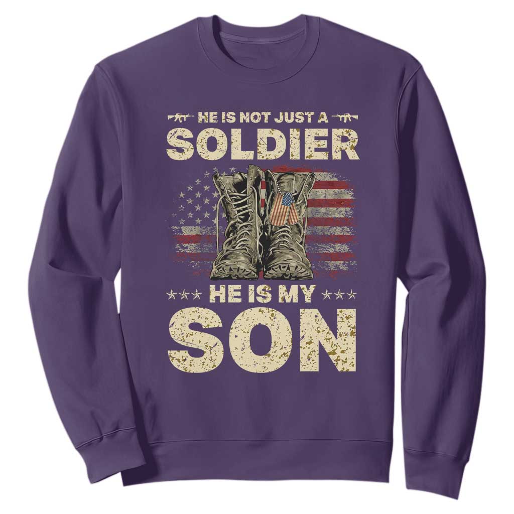 He Is Not Just A Soldier He Is My Son Sweatshirt Proud US Army Son