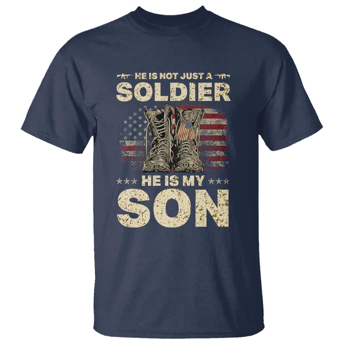 He Is Not Just A Soldier He Is My Son T Shirt Proud US Army Son