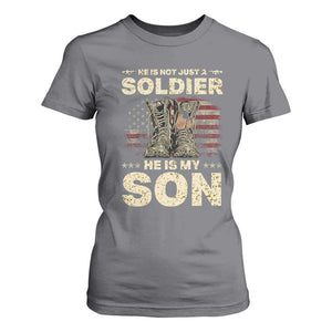 He Is Not Just A Soldier He Is My Son T Shirt For Women Proud US Army Son