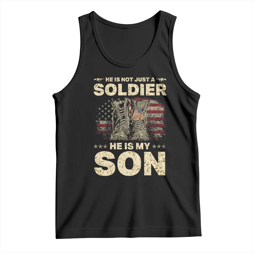 He Is Not Just A Soldier He Is My Son Tank Top Proud US Army Son TS14 Black Print Your Wear