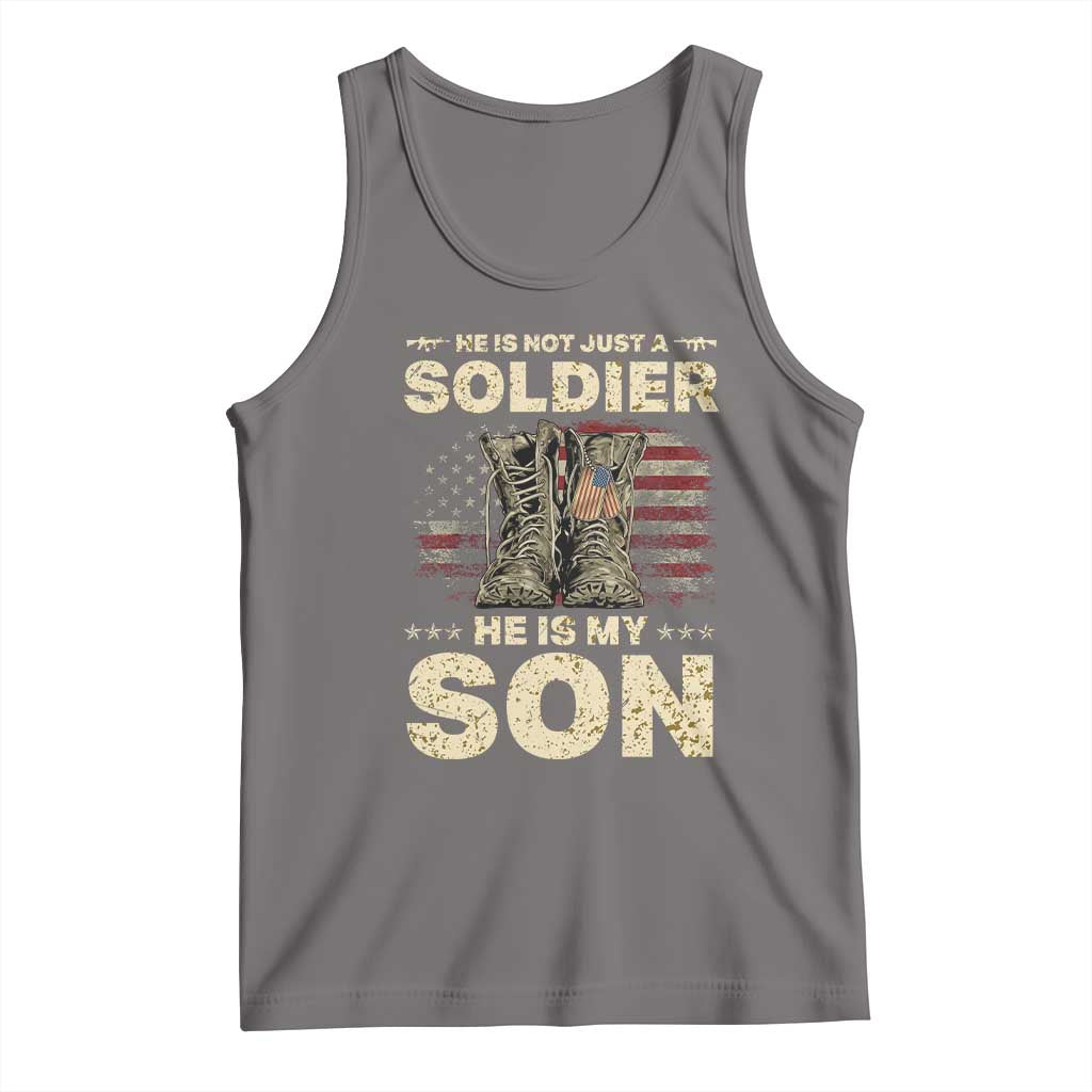 He Is Not Just A Soldier He Is My Son Tank Top Proud US Army Son