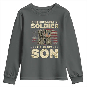 He Is Not Just A Soldier He Is My Son Youth Sweatshirt Proud US Army Son