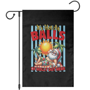 Hawaiian Christmas In July Garden Flag It's Hot as Balls of Holly Out Here TS14 Black Print Your Wear