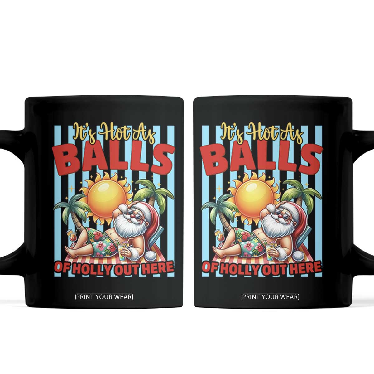 Hawaiian Christmas In July Coffee Mug It's Hot as Balls of Holly Out Here