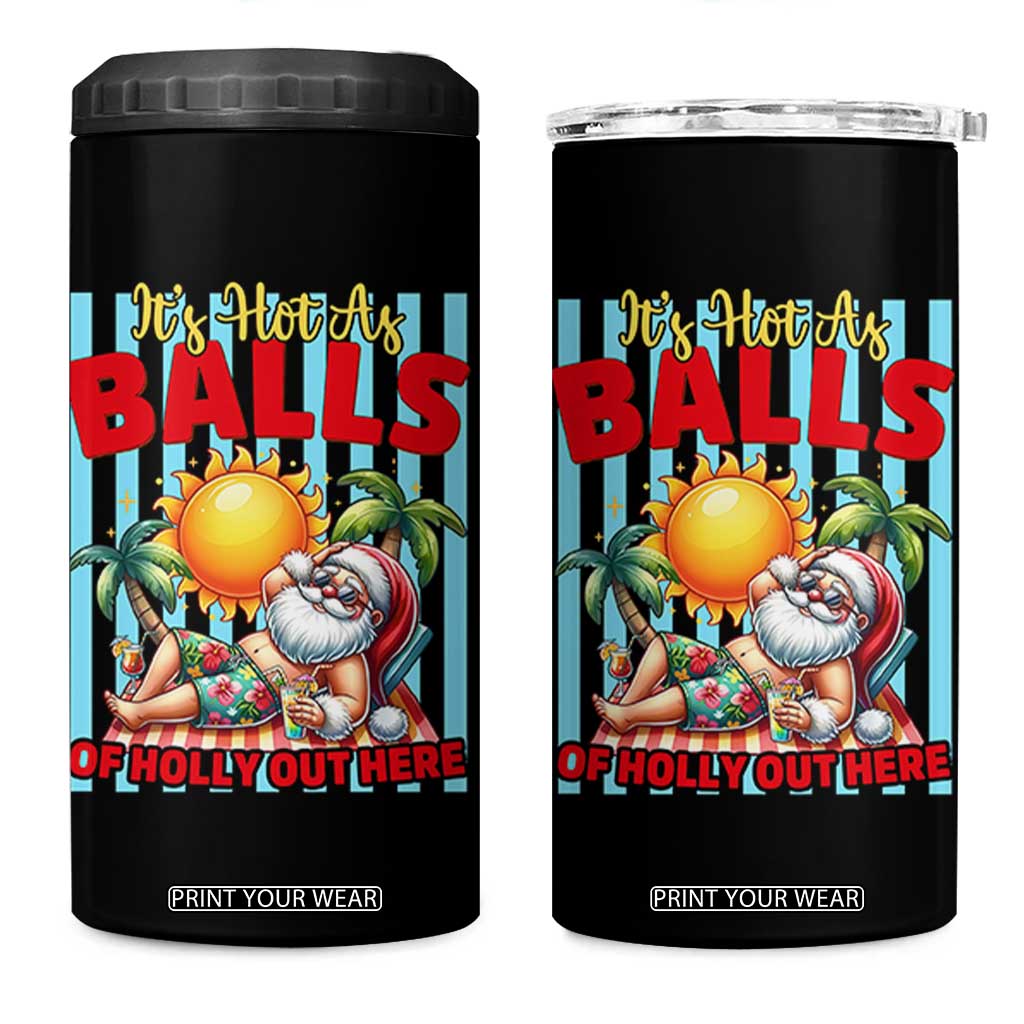 Hawaiian Christmas In July 4 in 1 Can Cooler Tumbler It's Hot as Balls of Holly Out Here