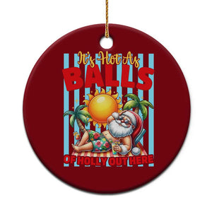 Hawaiian Christmas In July Ceramic Ornament It's Hot as Balls of Holly Out Here