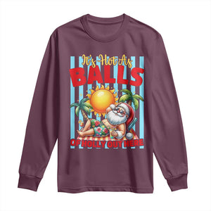 Hawaiian Christmas In July Long Sleeve Shirt It's Hot as Balls of Holly Out Here TS14 Maroon Print Your Wear
