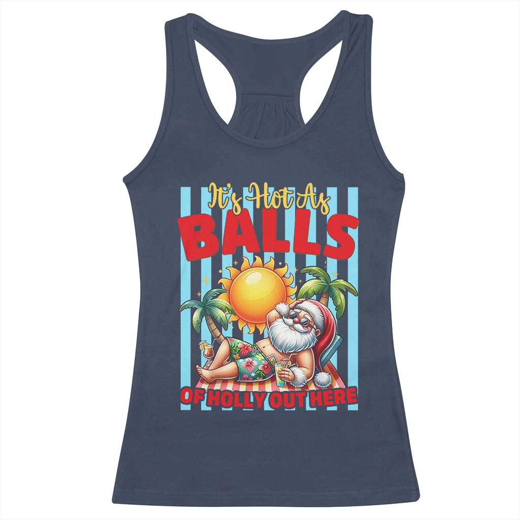 Hawaiian Christmas In July Racerback Tank Top It's Hot as Balls of Holly Out Here