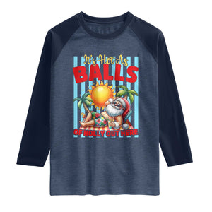 Hawaiian Christmas In July Raglan Shirt It's Hot as Balls of Holly Out Here