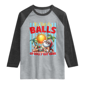 Hawaiian Christmas In July Raglan Shirt It's Hot as Balls of Holly Out Here