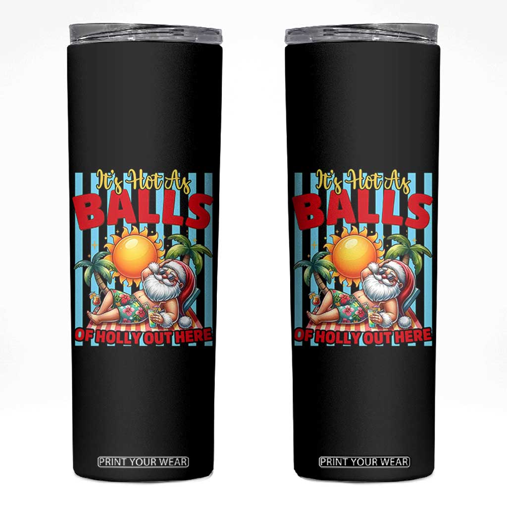 Hawaiian Christmas In July Skinny Tumbler It's Hot as Balls of Holly Out Here TS14 Black Print Your Wear