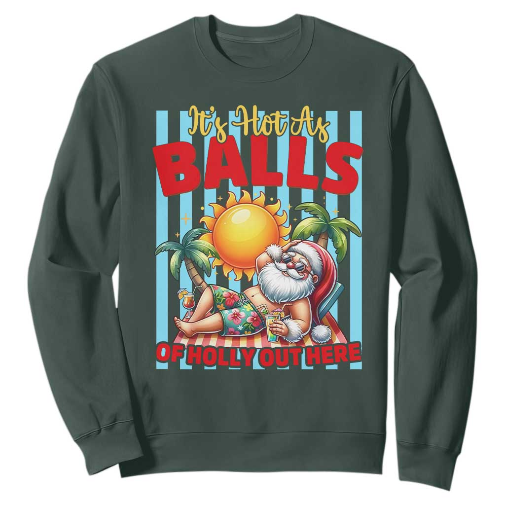 Hawaiian Christmas In July Sweatshirt It's Hot as Balls of Holly Out Here