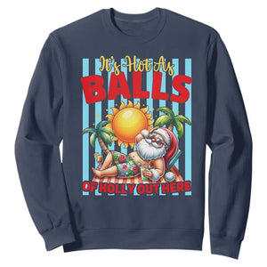 Hawaiian Christmas In July Sweatshirt It's Hot as Balls of Holly Out Here