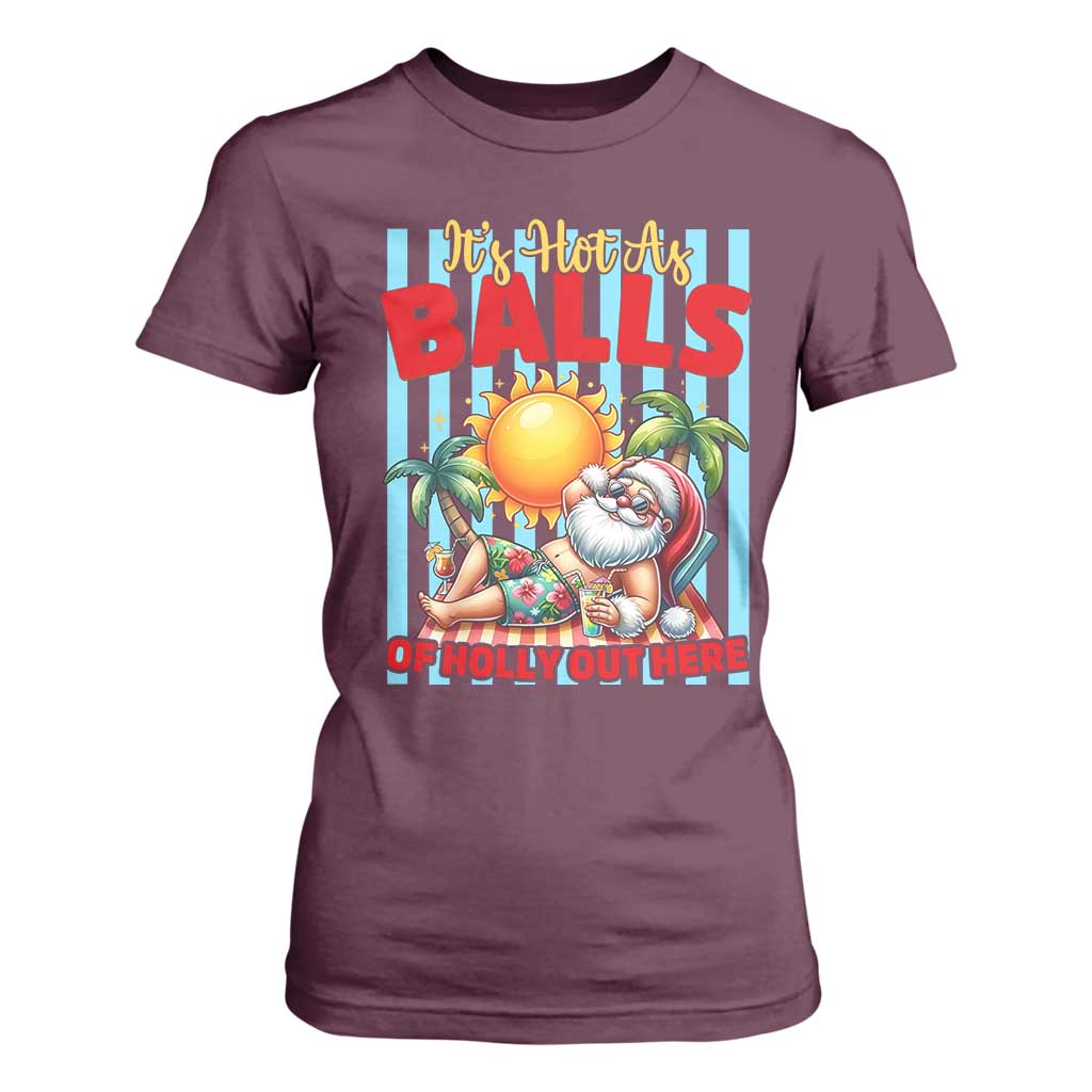 Hawaiian Christmas In July T Shirt For Women It's Hot as Balls of Holly Out Here TS14 Maroon Print Your Wear