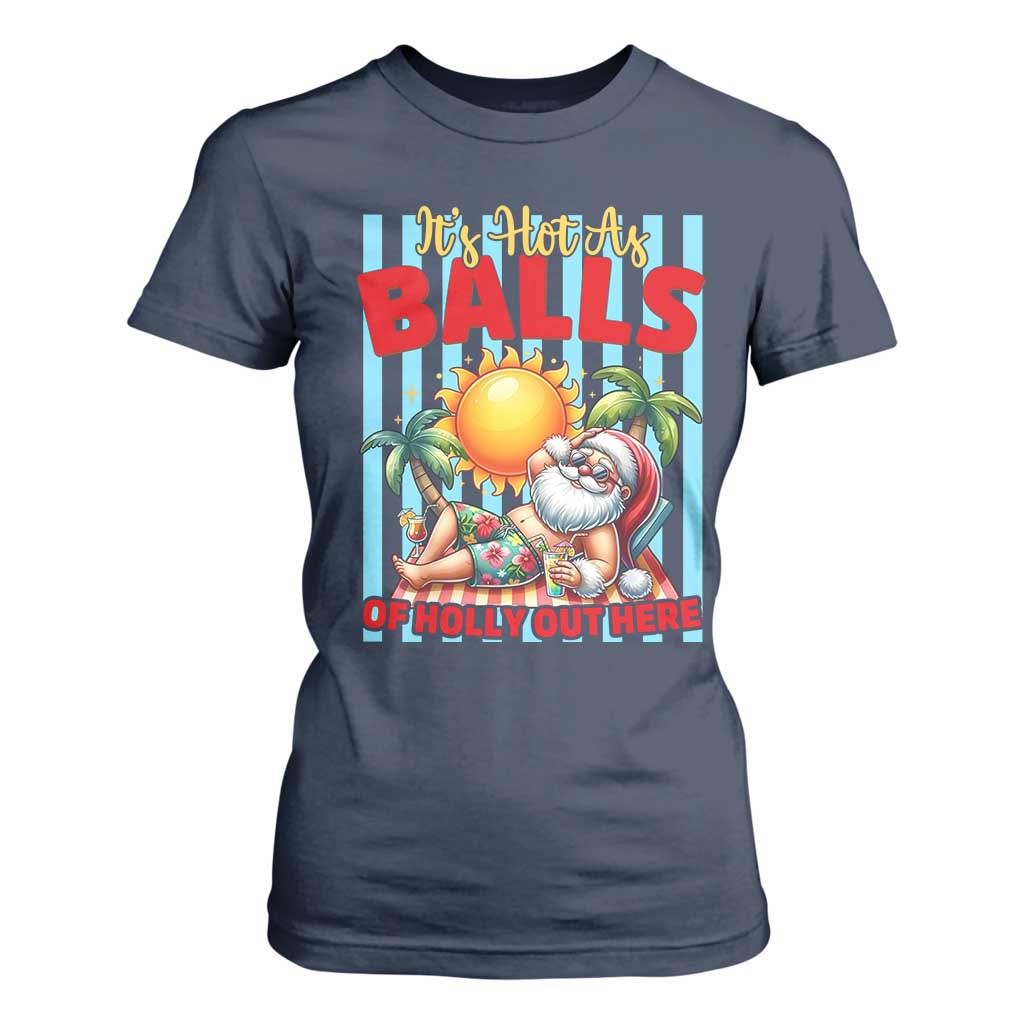 Hawaiian Christmas In July T Shirt For Women It's Hot as Balls of Holly Out Here TS14 Navy Print Your Wear