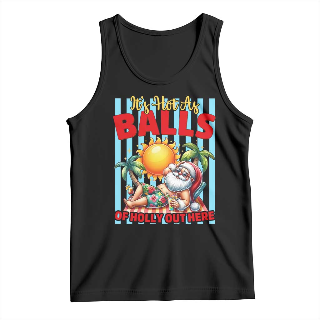 Hawaiian Christmas In July Tank Top It's Hot as Balls of Holly Out Here TS14 Black Print Your Wear