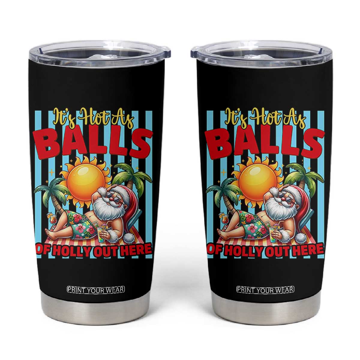 Hawaiian Christmas In July Tumbler Cup It's Hot as Balls of Holly Out Here TS14 Black Print Your Wear