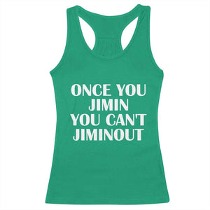 Once You Jimin You Can't Jimout Racerback Tank Top Funny Sarcastic Humor Gift