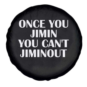 Once You Jimin You Can't Jimout Spare Tire Cover Funny Sarcastic Humor Gift