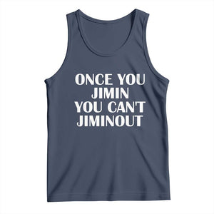 Once You Jimin You Can't Jimout Tank Top Funny Sarcastic Humor Gift